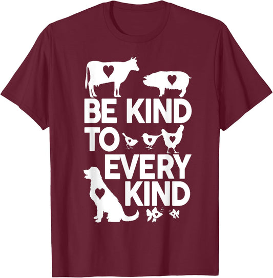 Be Kind to Every Kind T Shirt T-Shirt - T-Shirt | Maroon