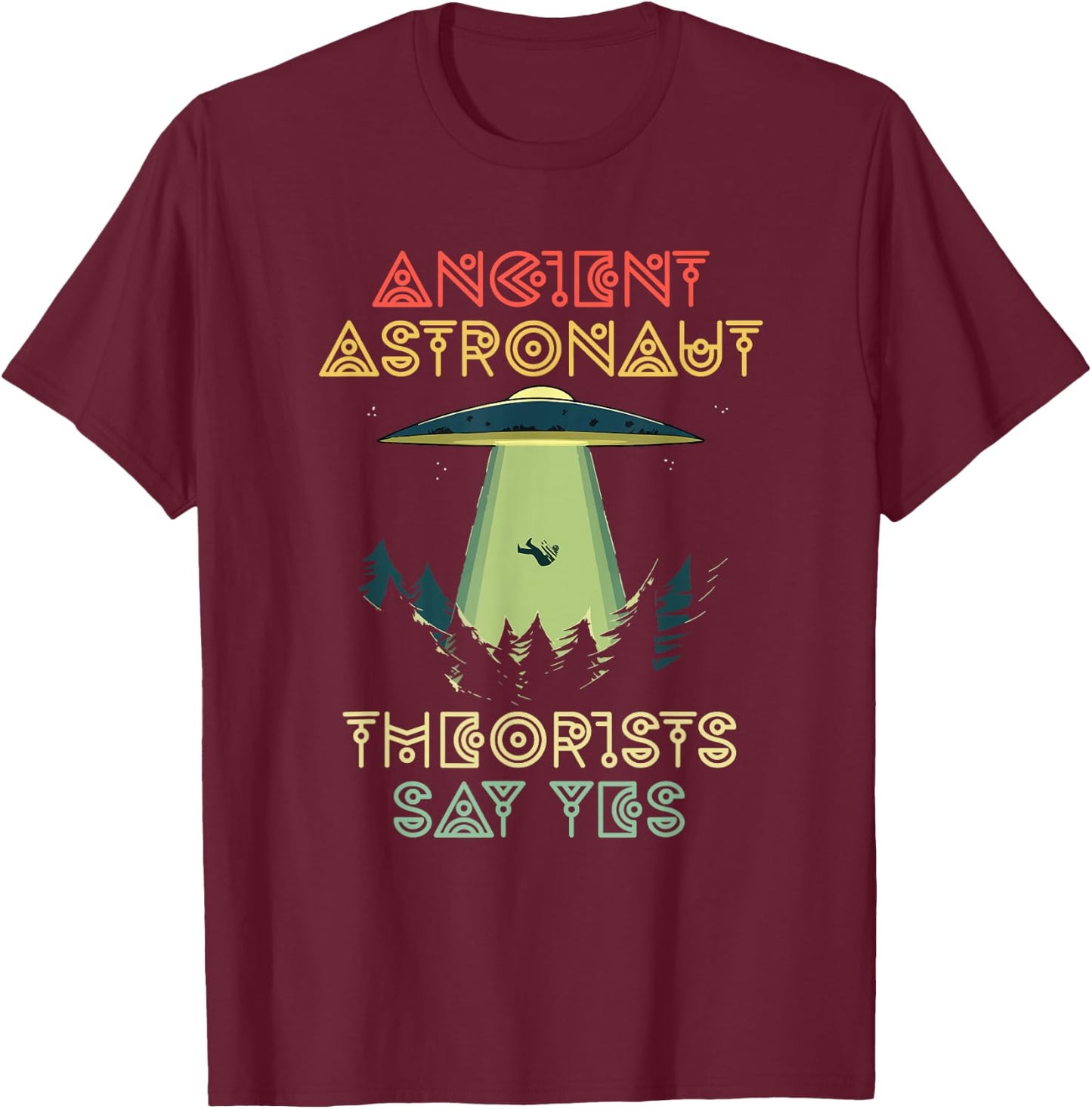 Ancient Astronaut Theorists Say Yes - Alien Head Theorist T-Shirt - T-Shirt | Maroon