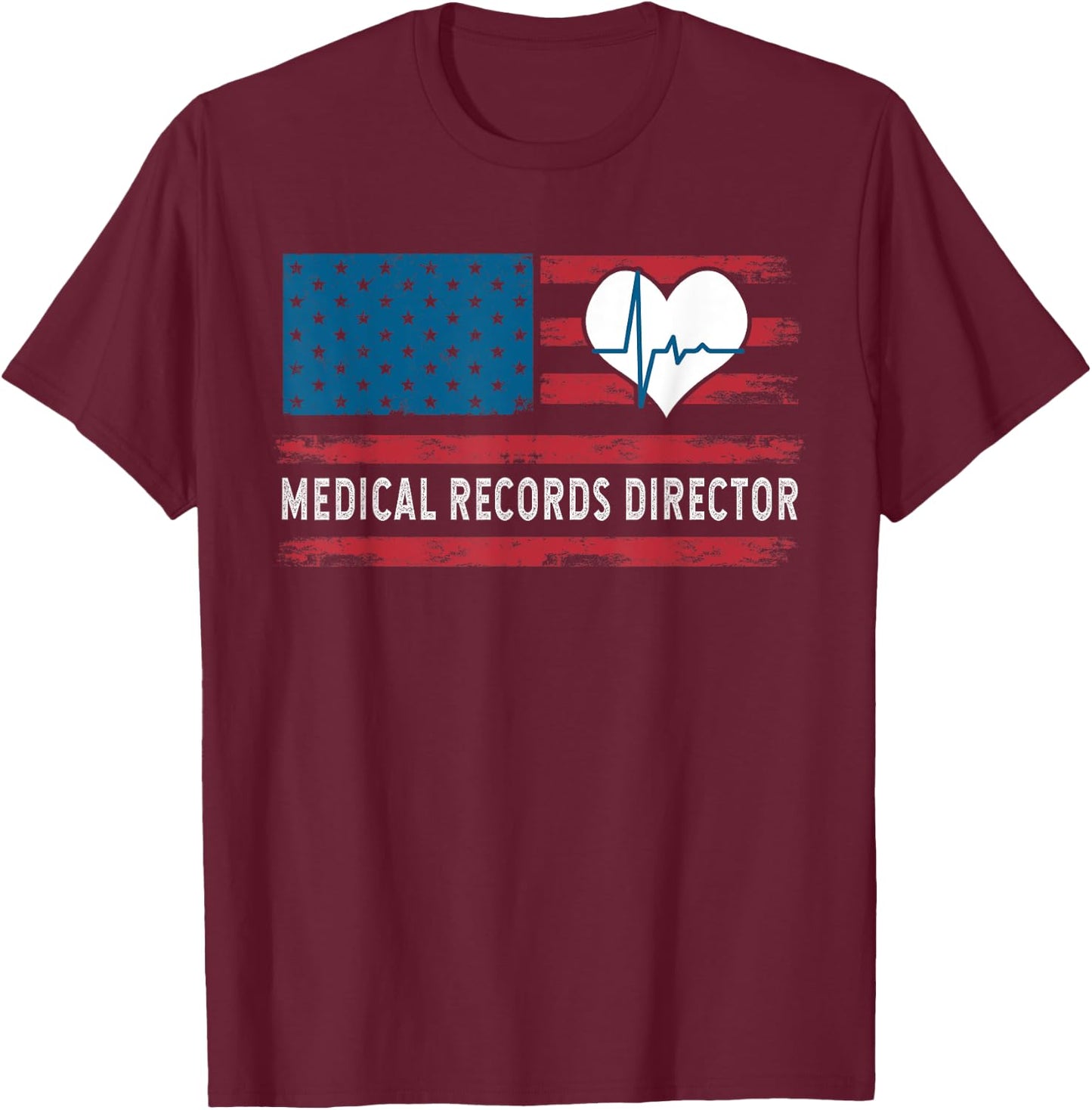 Medical Records Director Patriotic USA Flag Women Kids Men T-Shirt - T-Shirt | Maroon