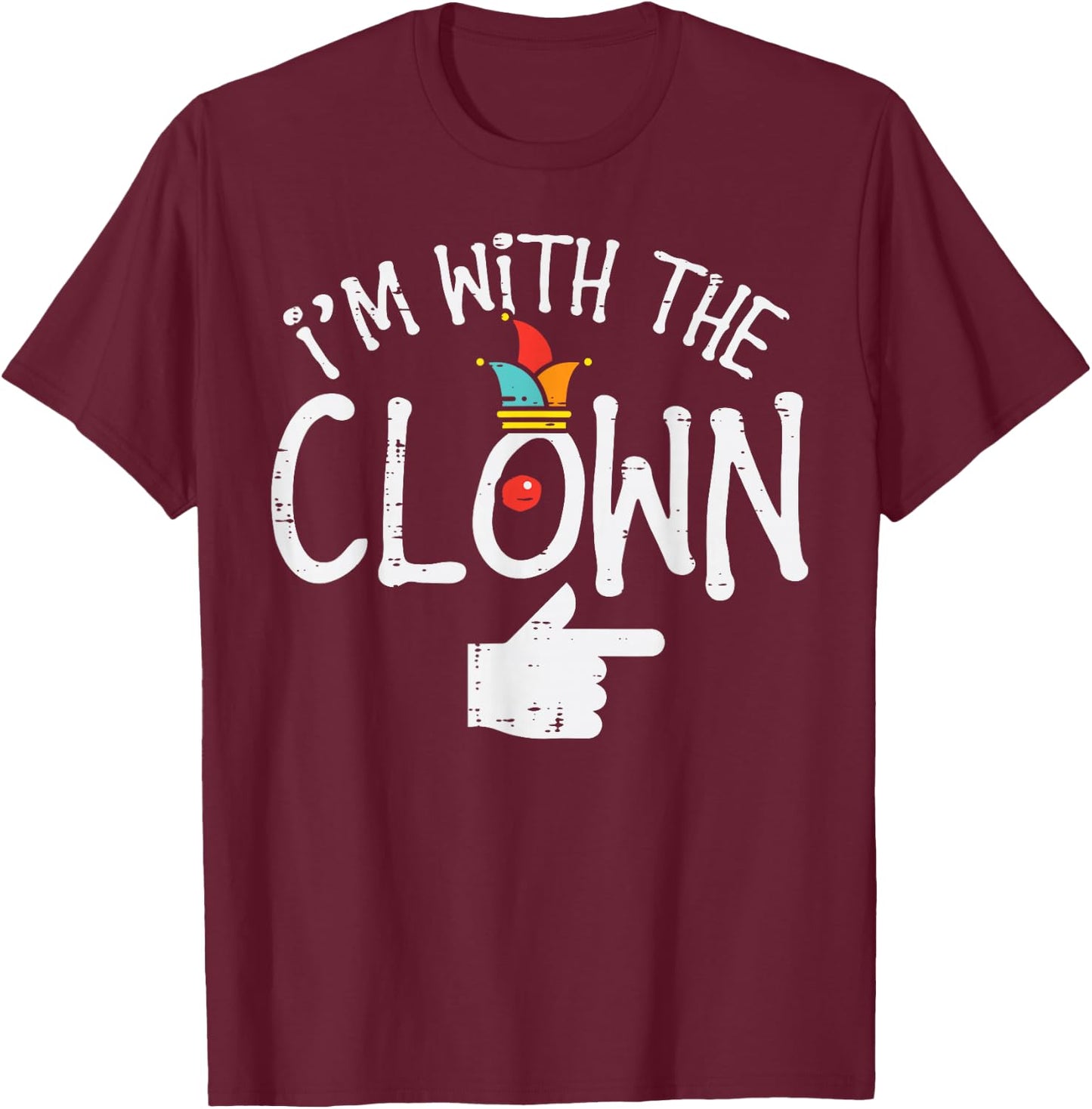 Im With The Clown Matching Halloween Couples Him And Her T-Shirt - T-Shirt | Maroon