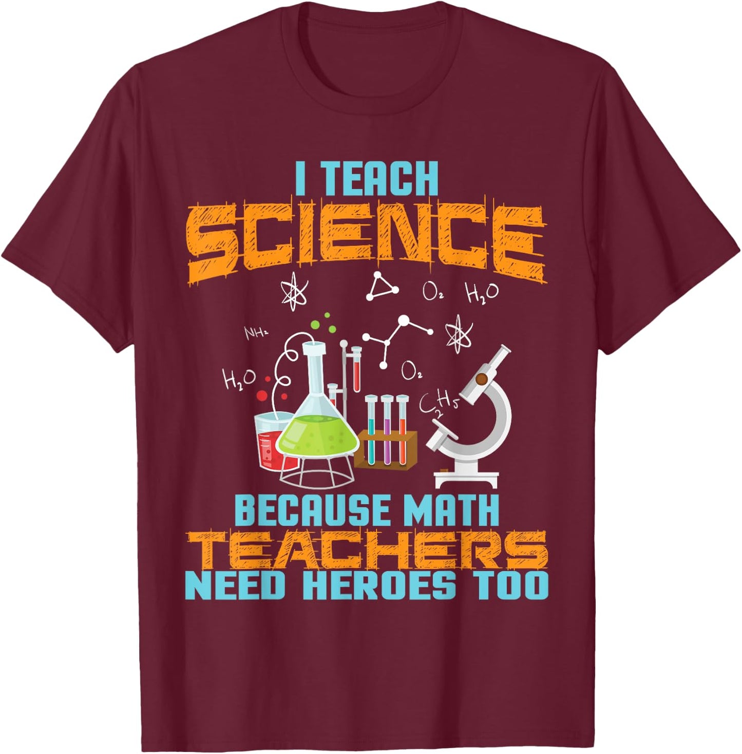 I Teach Science because math Teachers need Heros too Teachers Women T-Shirt - T-Shirt | Maroon