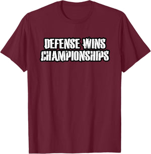 Defense Wins Championships T-Shirt - T-Shirt | Maroon