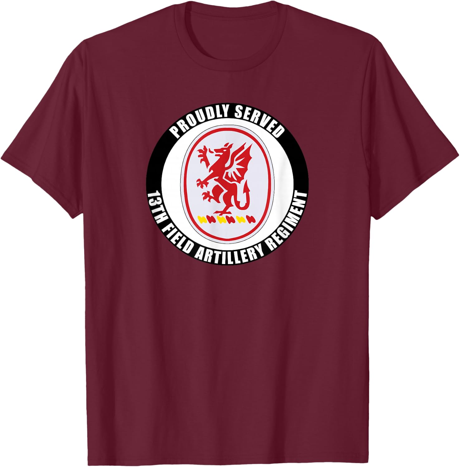 Proudly Served 13th Field Artillery Regiment Army Veteran T-Shirt - T-Shirt | Maroon