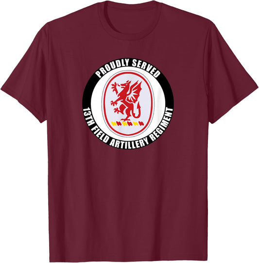 Proudly Served 13th Field Artillery Regiment Army Veteran T-Shirt - T-Shirt | Maroon