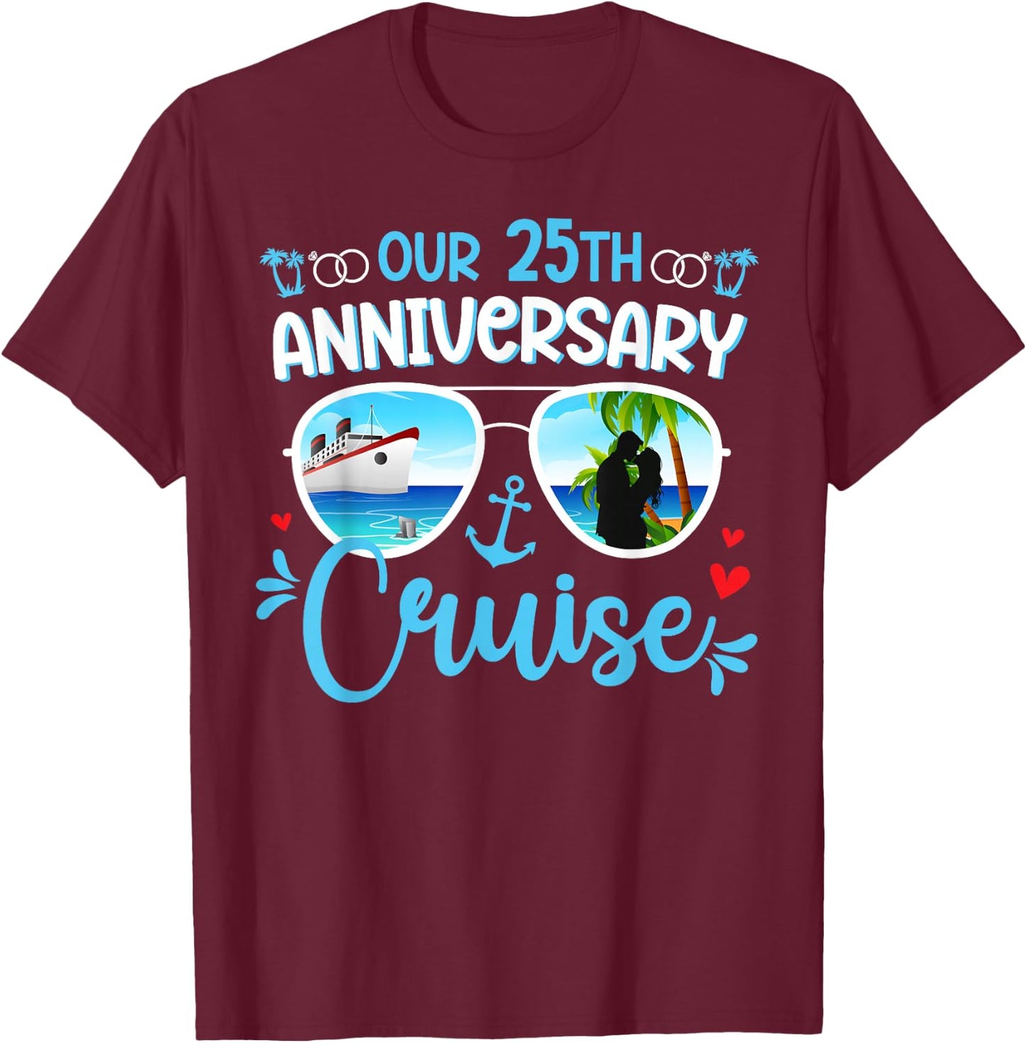 Our 25th Anniversary Cruise Trip Husband and Wife Cruising T-Shirt - T-Shirt | Maroon