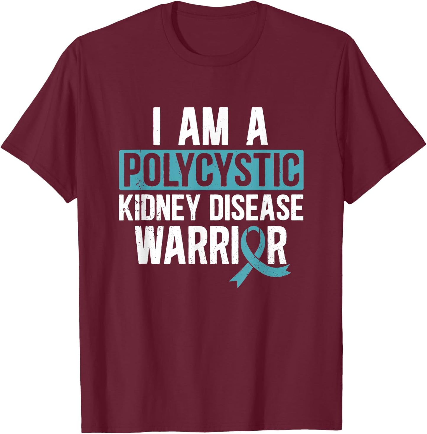 Polycystic Kidney Disease Warrior PKD Teal Ribbon Awareness T-Shirt - T-Shirt | Maroon