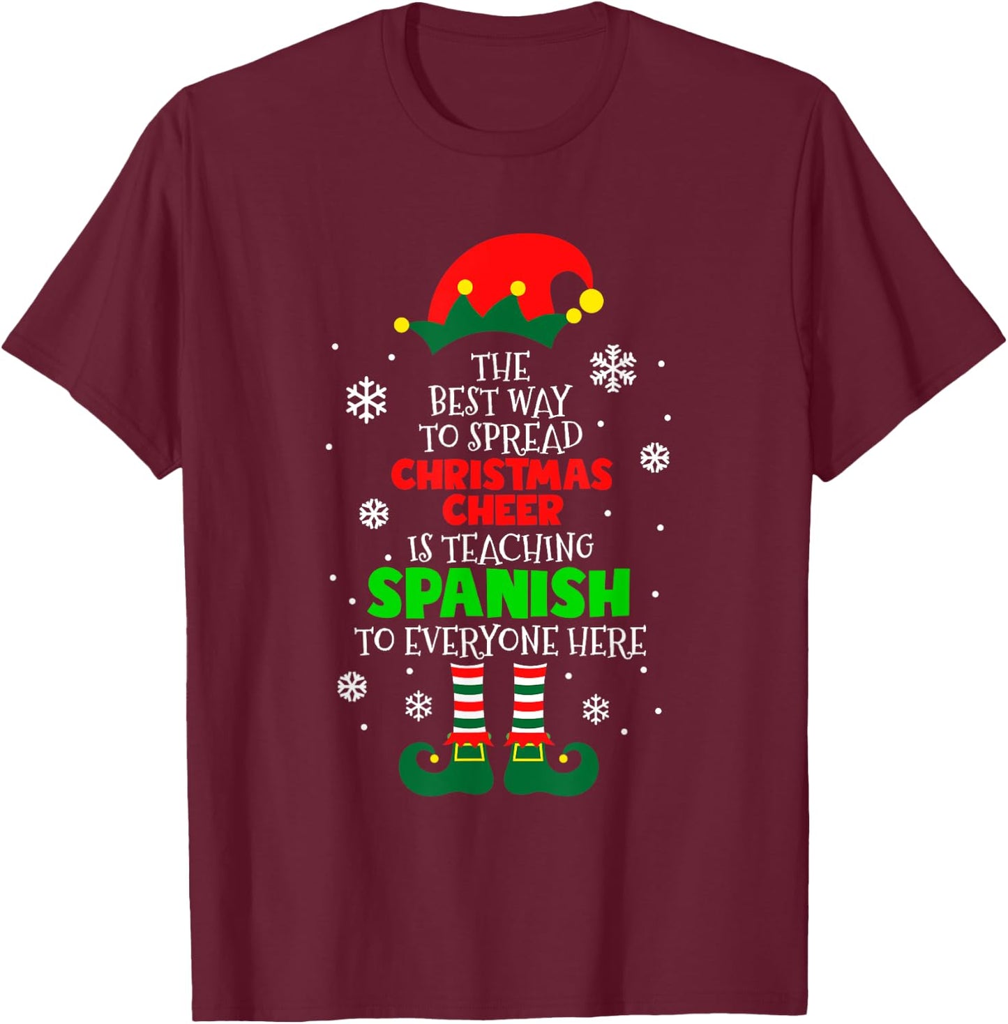 The Best Way To Spread Christmas Cheer Is Teaching Spanish T-Shirt - T-Shirt | Maroon