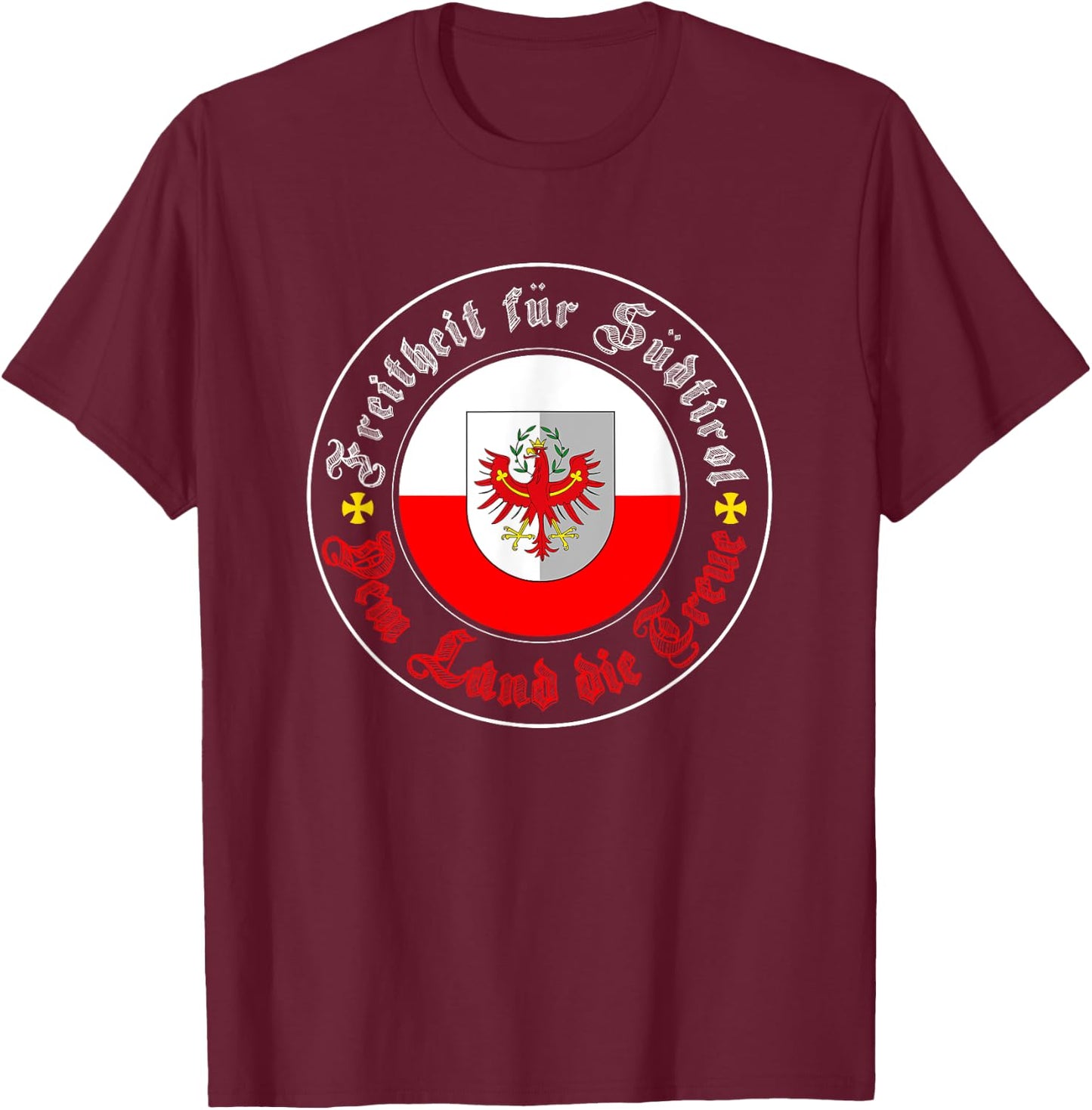 Freedom of the Land of South Tyrol Tyrol Loyalty Gift T-Shirt - T-Shirt | Maroon