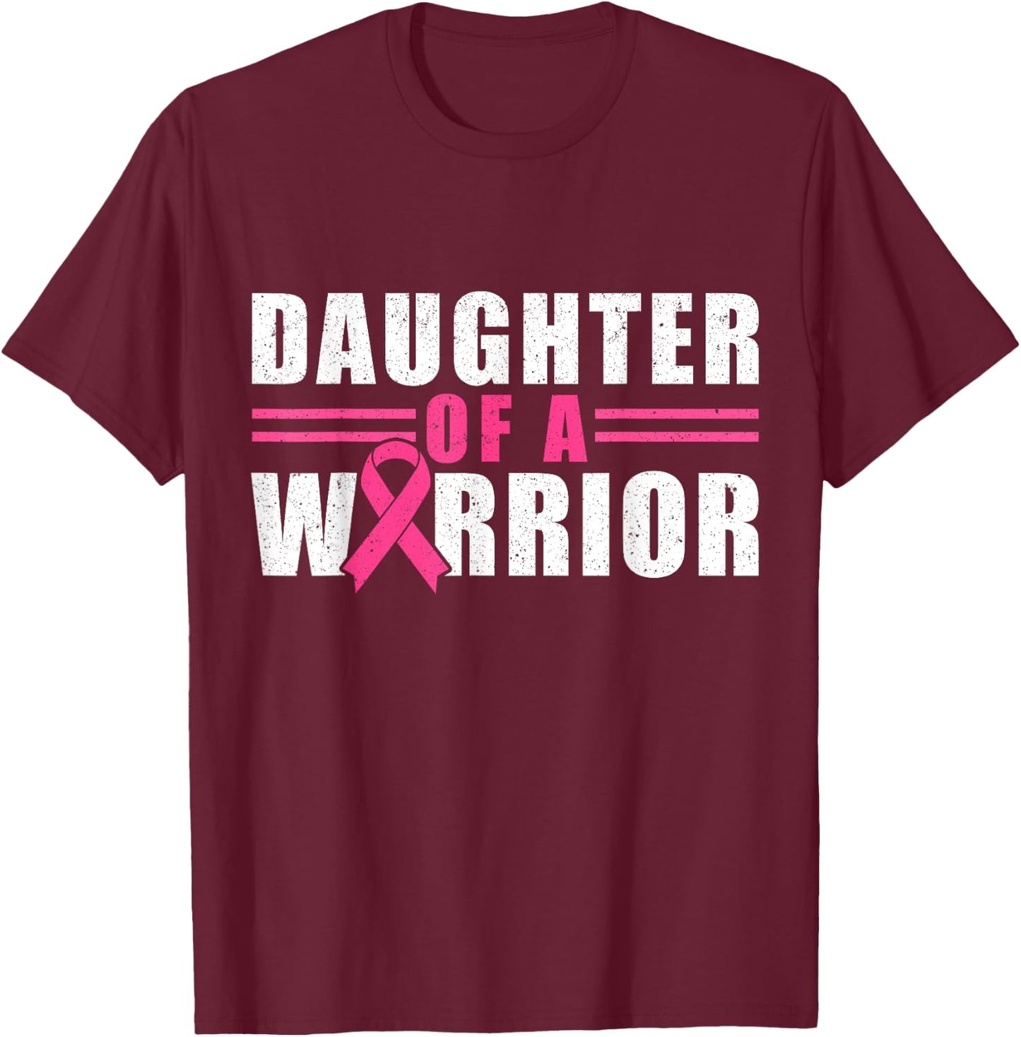 Daughter Of A Warrior Breast Cancer Awareness Month T-Shirt - T-Shirt | Maroon