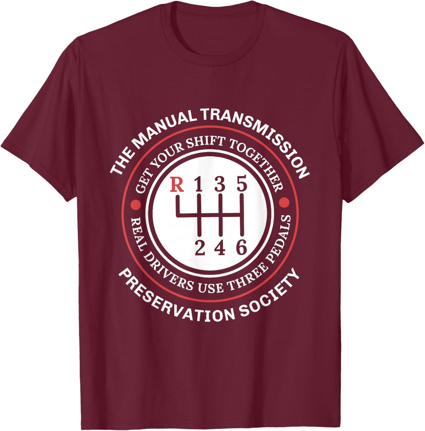 Get Your Shift Together Shift Racing Drag Race Car Guy Racer T-Shirt - T-Shirt | Maroon
