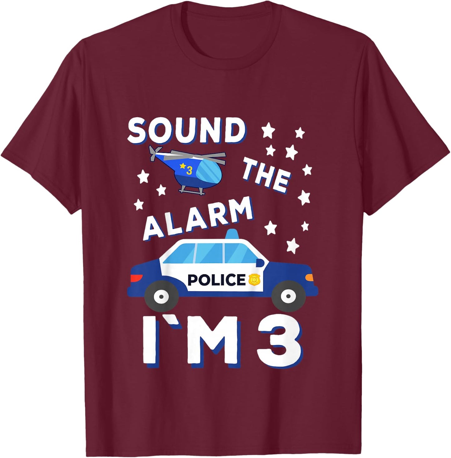 Sound the Alarm I'm 3 Police 3rd Birthday T-Shirt - T-Shirt | Maroon