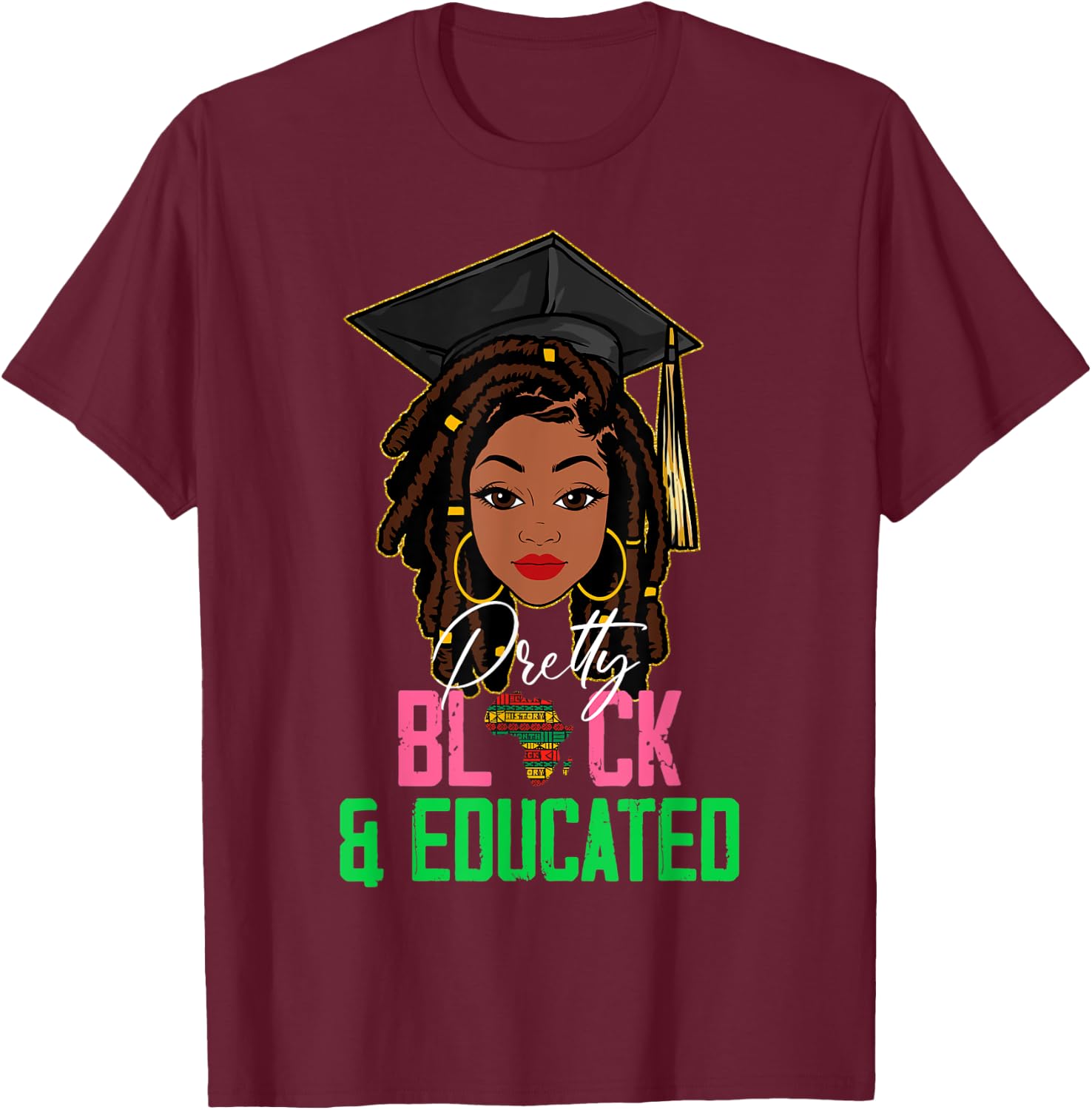 Pretty Black and Educated Pink & Green Black History Month T-Shirt - T-Shirt | Maroon