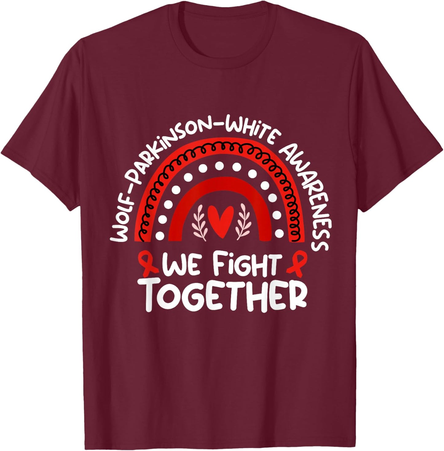Wear Red For Wolf-Parkinson-White Awareness T-Shirt - T-Shirt | Maroon
