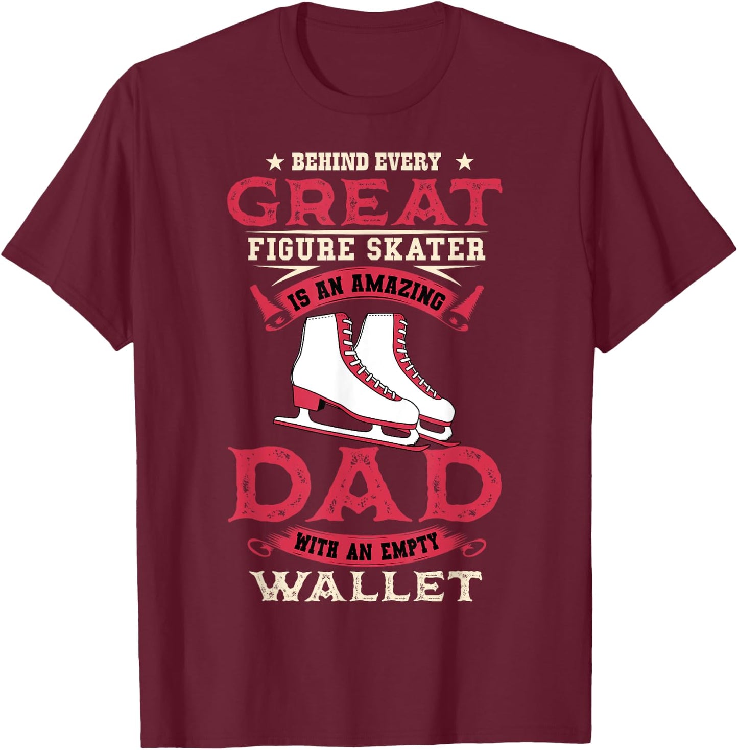 Ice Skating Dad Skates Figure Skating Sport Father's Day T-Shirt - T-Shirt | Maroon