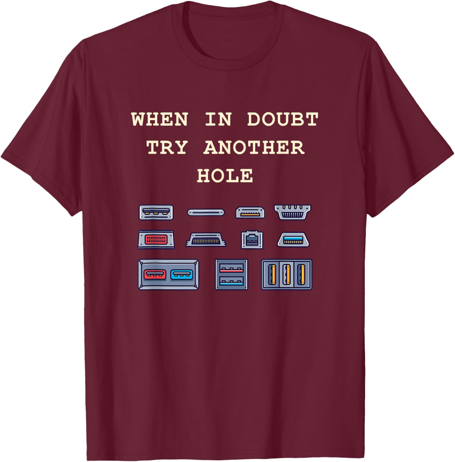 When in Doubt Try Another Hole IT Tech Port Pun Graphic T-Shirt - T-Shirt | Maroon