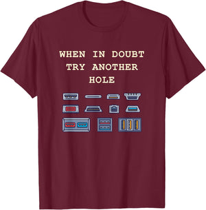 When in Doubt Try Another Hole IT Tech Port Pun Graphic T-Shirt - T-Shirt | Maroon