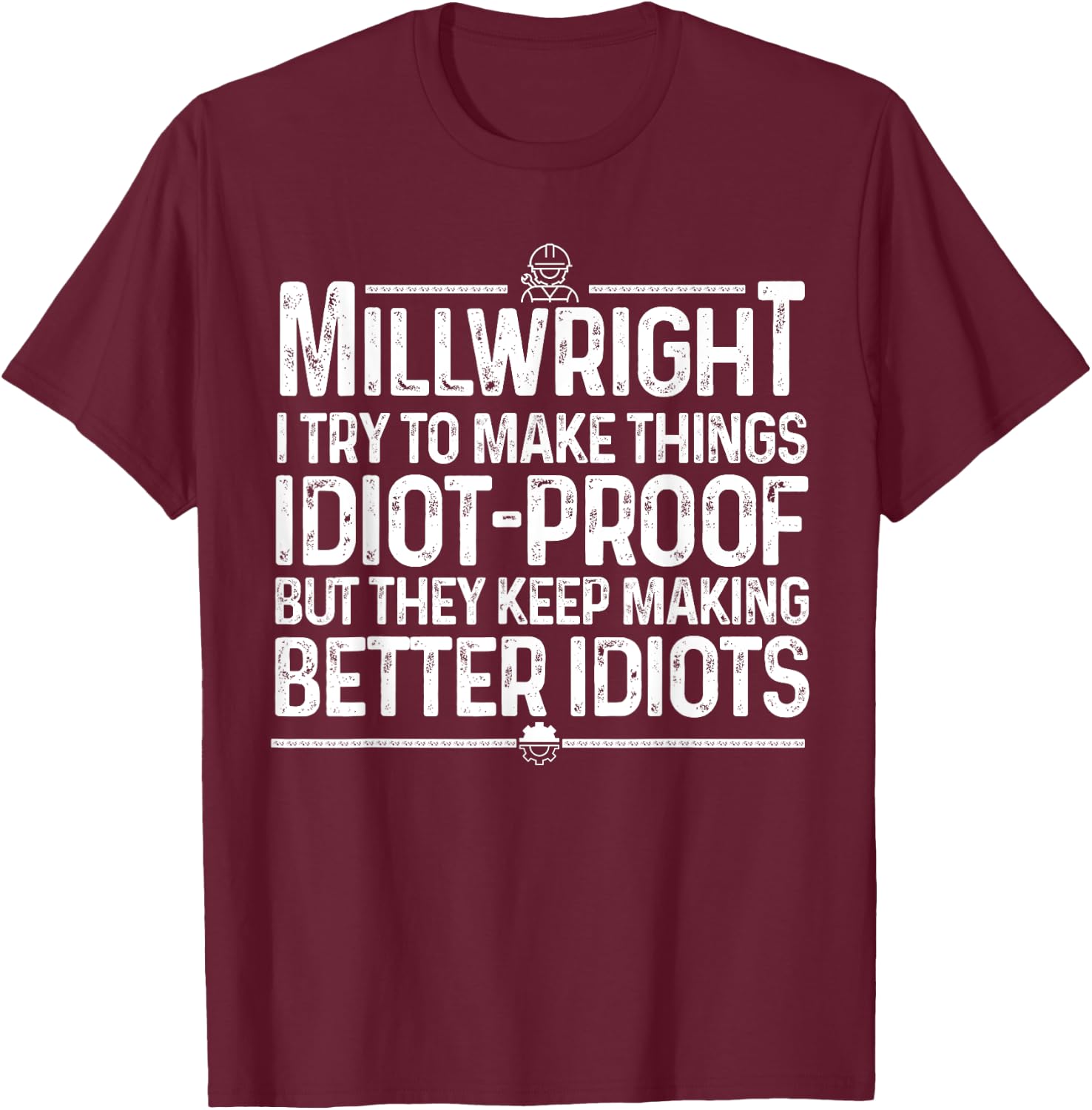 Funny Millwright Art Men Dad Millwright Machinist Engineer T-Shirt - T-Shirt | Maroon
