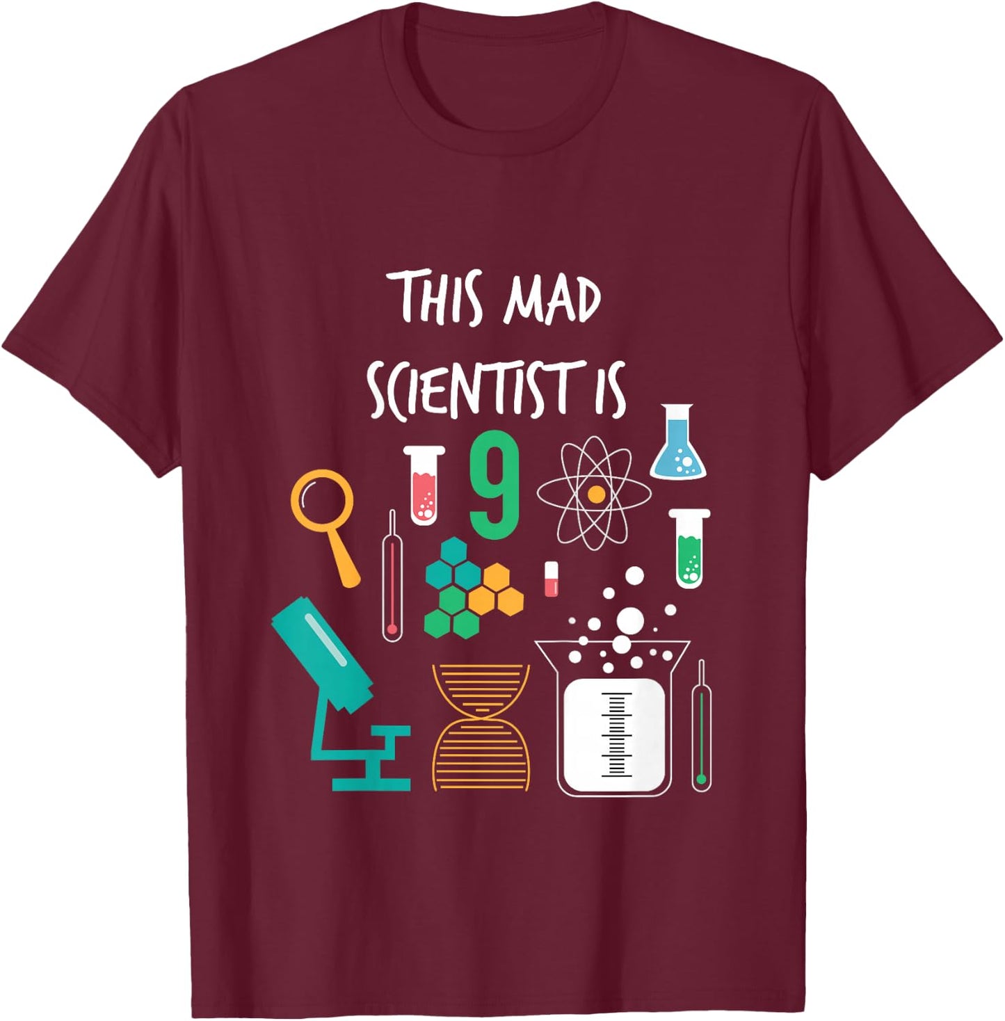 Mad Scientist Is 9 Years Old Funny Science Birthday T Shirt T-Shirt - T-Shirt | Maroon
