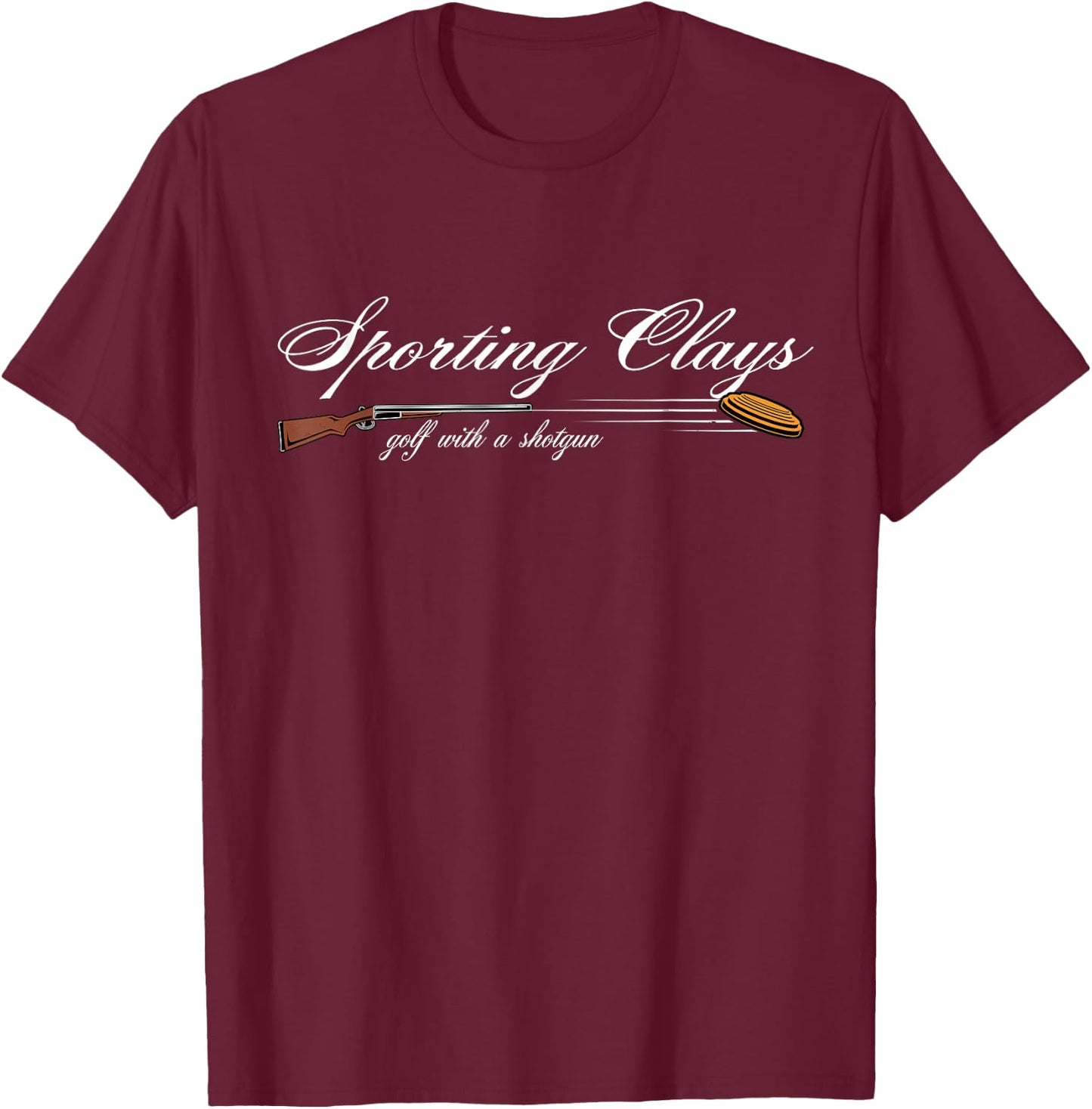 Sporting Clays - Golf With A Shotgun - Skeet Trap Clay T-Shirt - T-Shirt | Maroon