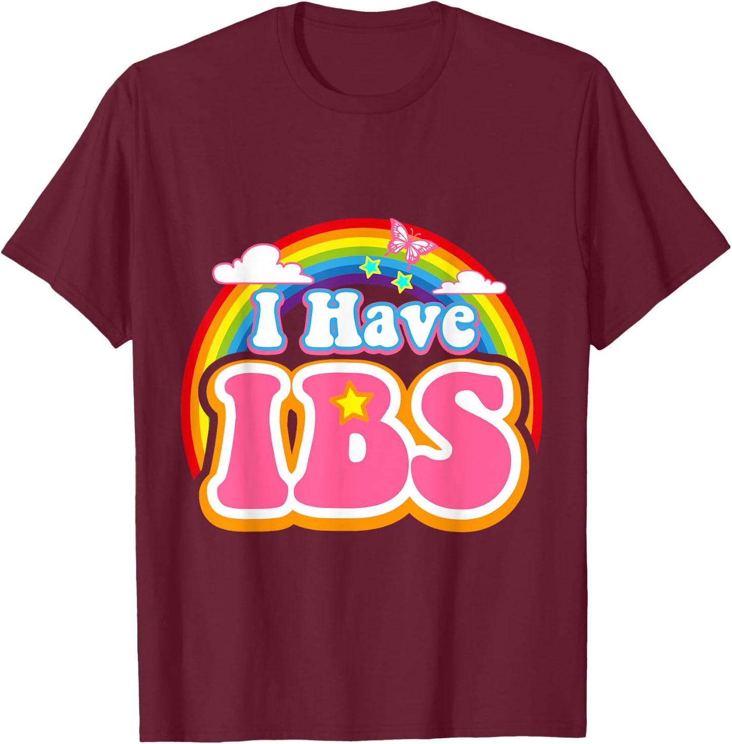 I Have IBS - Irritable Bowel Syndrome Awareness Month T-Shirt - T-Shirt | Maroon