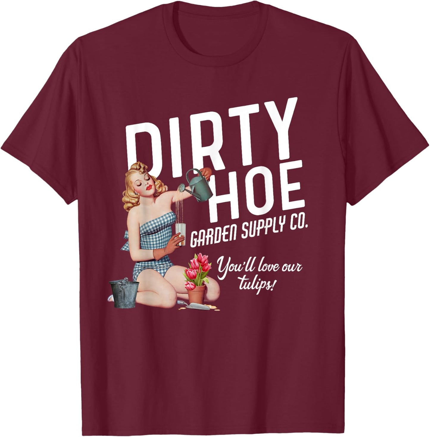 Dirty Hoe Garden Supply Co. T-Shirt - T-Shirt | Maroon