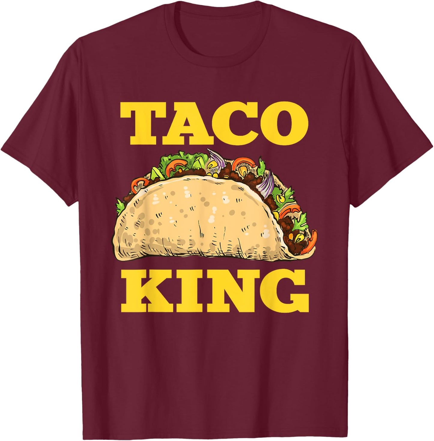 Funny Taco King Design Cinco De Mayo T-Shirt - T-Shirt | Maroon