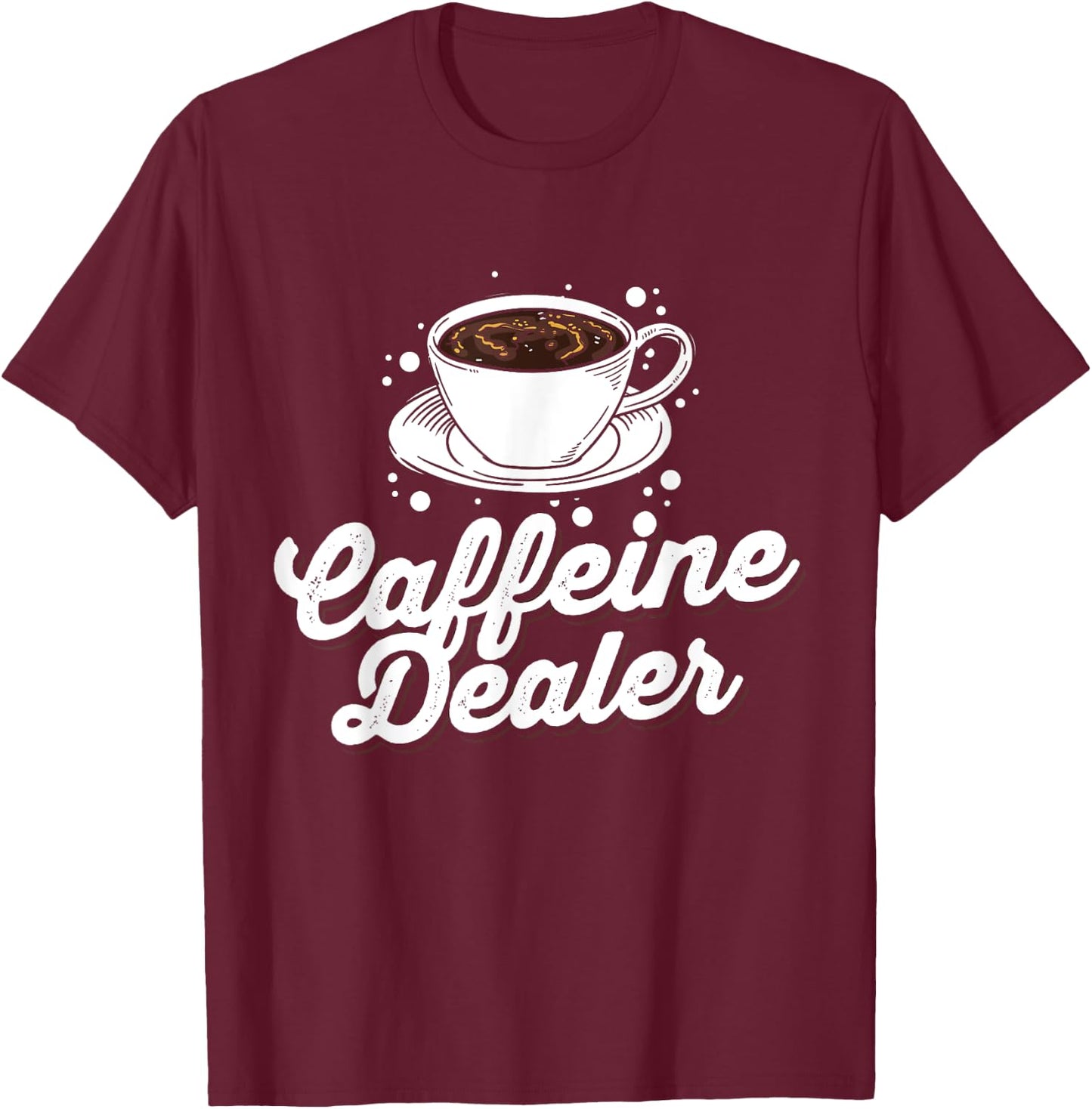 Funny Coffee Lover Graphic Women Men Caffeine Fans Baristas T-Shirt - T-Shirt | Maroon