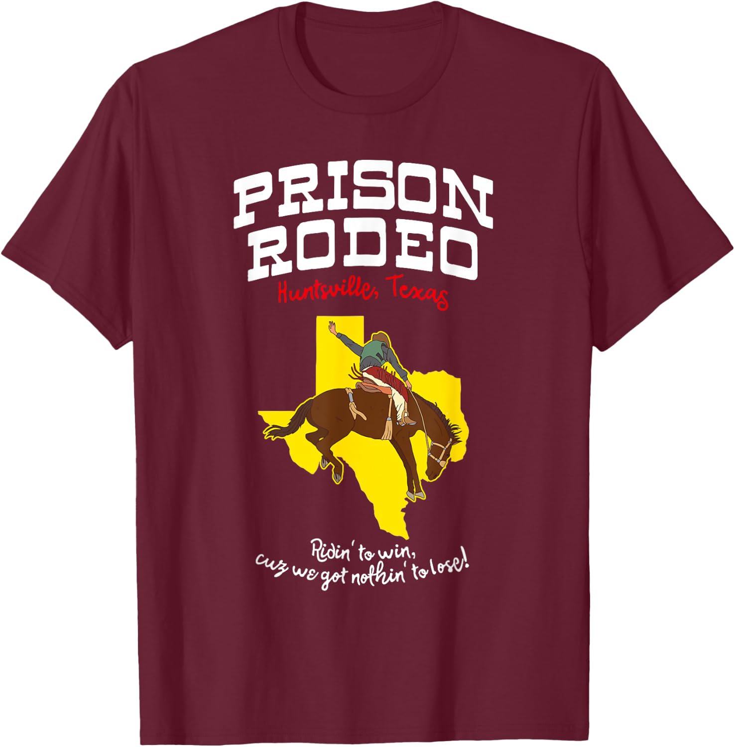 Texas Prison Rodeo - huntsville jail T-Shirt - T-Shirt | Maroon