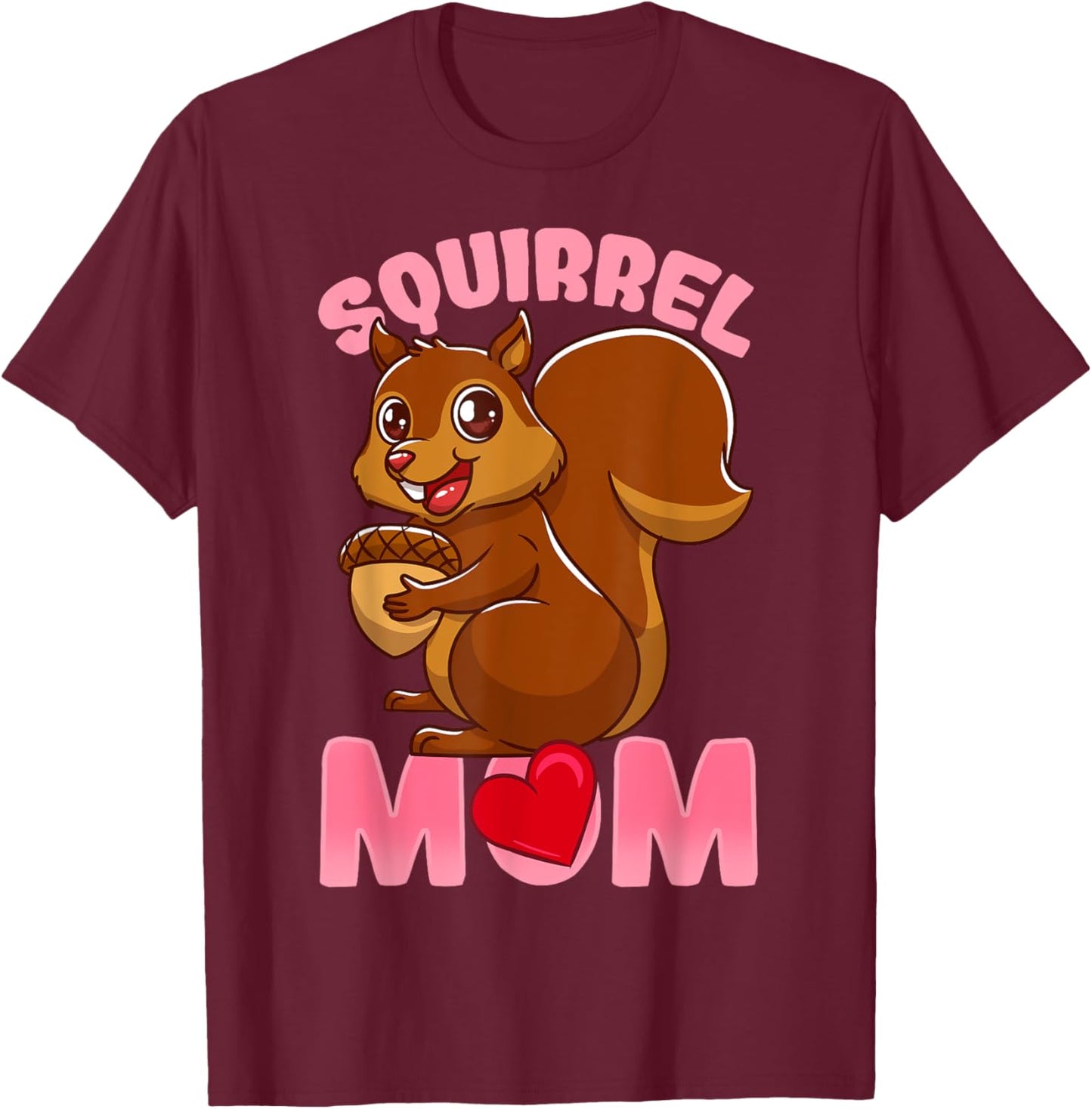 Squirrel Mom Owner Gift T-Shirt - T-Shirt | Maroon