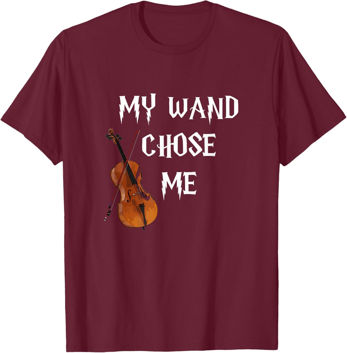 My Wand Chose Me Cello Cellist Gift Orchestra T-Shirt - T-Shirt | Maroon