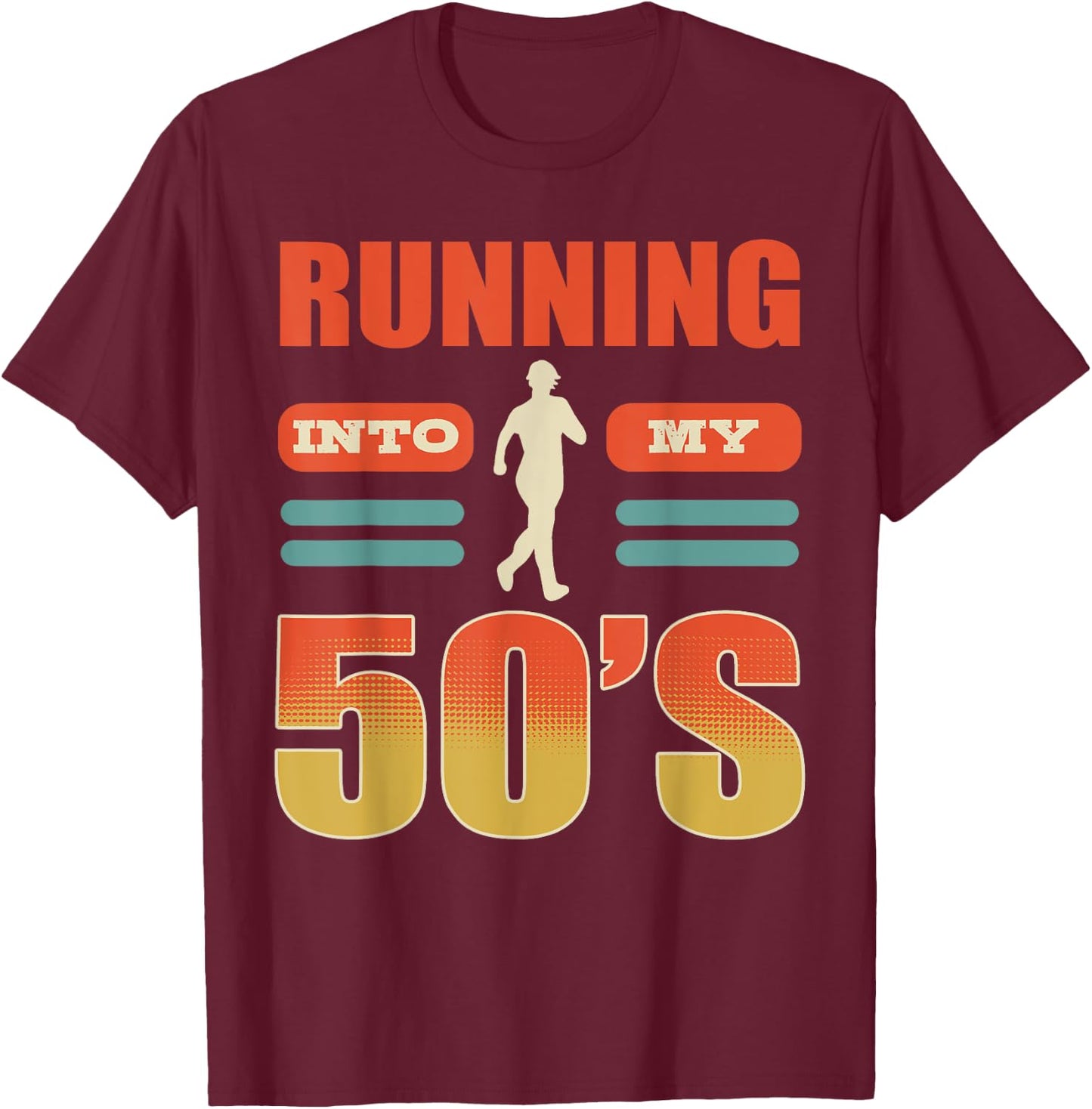 Birthday Running Into My Fifties 50th Run Celebrate 50 Bday T-Shirt - T-Shirt | Maroon