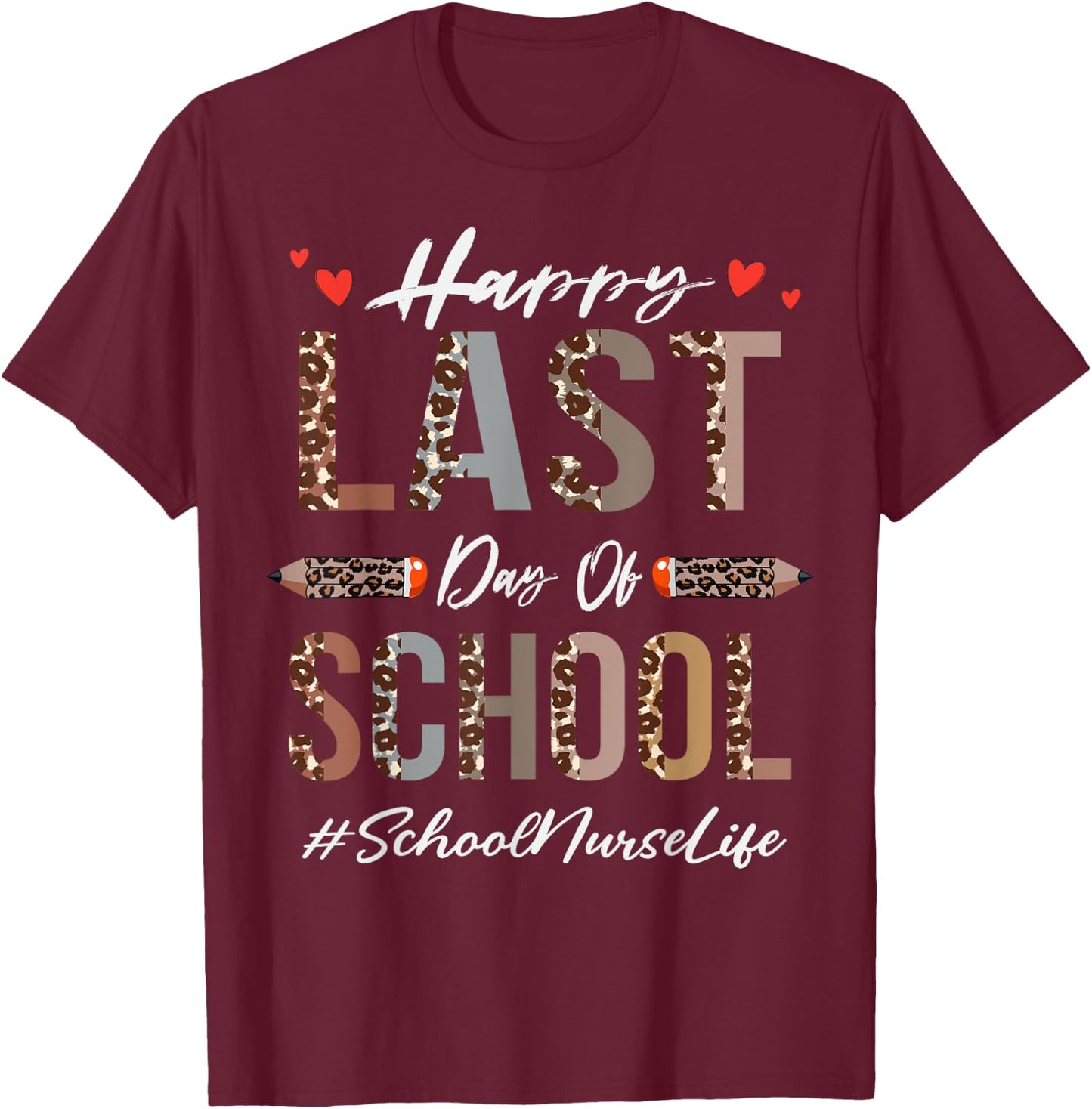 School Nurse Happy Last Day Of School Summer Funny Leopard Women T-Shirt - T-Shirt | Maroon