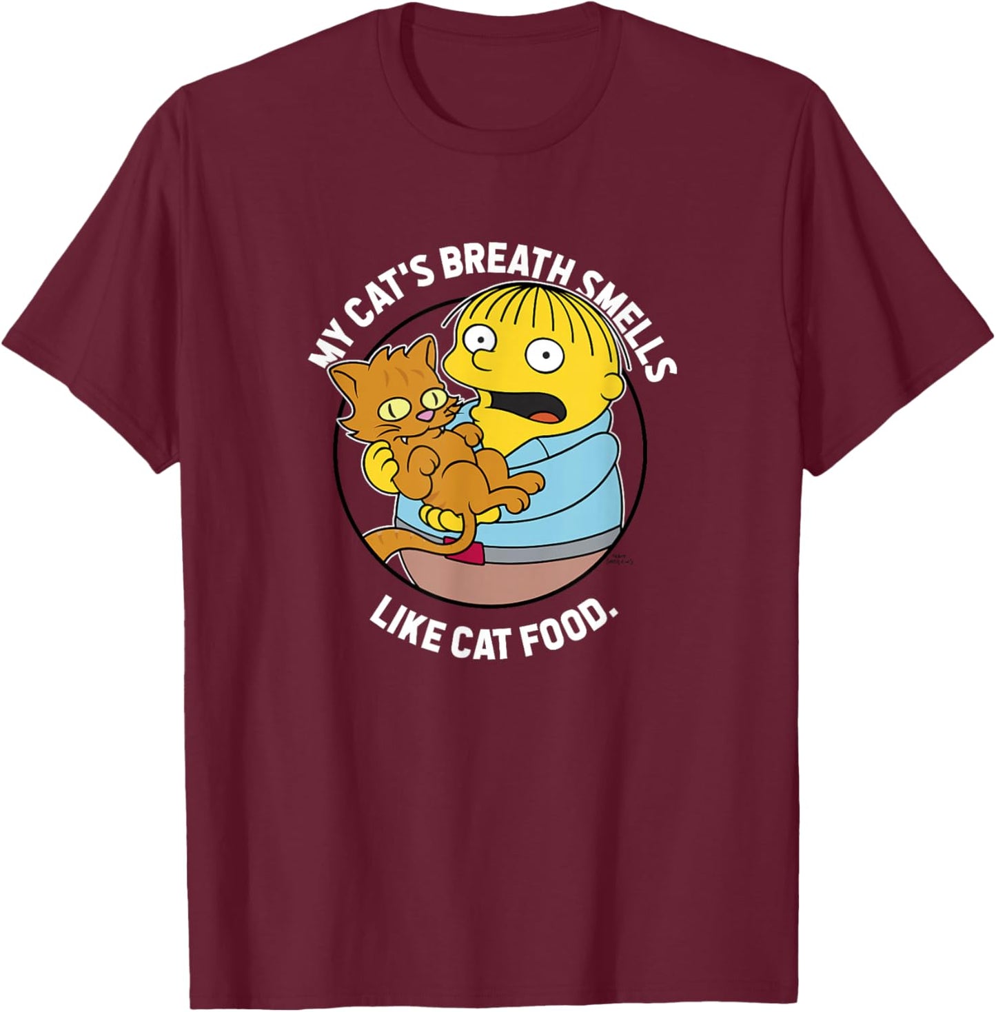 The Simpsons Ralph My Cat's Breath Smells Like Cat Food T-Shirt - T-Shirt | Maroon