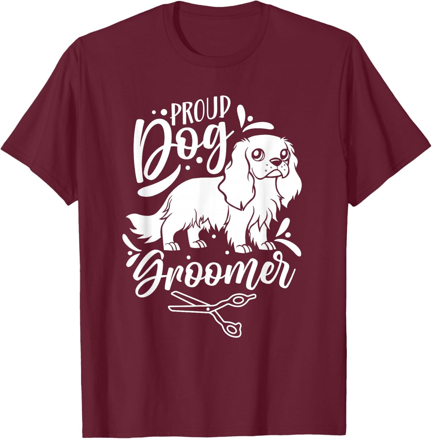 Proud Dog Groomer Grooming Dogs Cute T-Shirt - T-Shirt | Maroon
