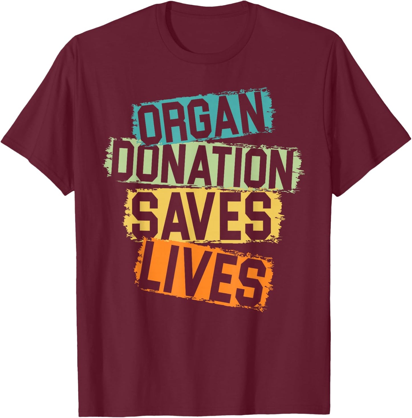 Living Donor Organ Donation Awareness Save A Life Be A Hero T-Shirt - T-Shirt | Maroon