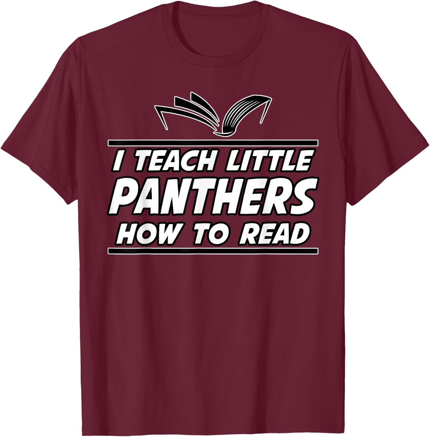 I Teach Little Panthers School Spirit Reading Teacher Gift T-Shirt - T-Shirt | Maroon