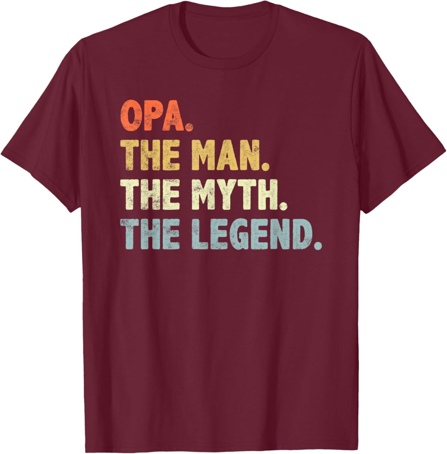 Opa The Man Myth Legend Father’s day Gift Grandpa G-Dad T-Shirt - T-Shirt | Maroon