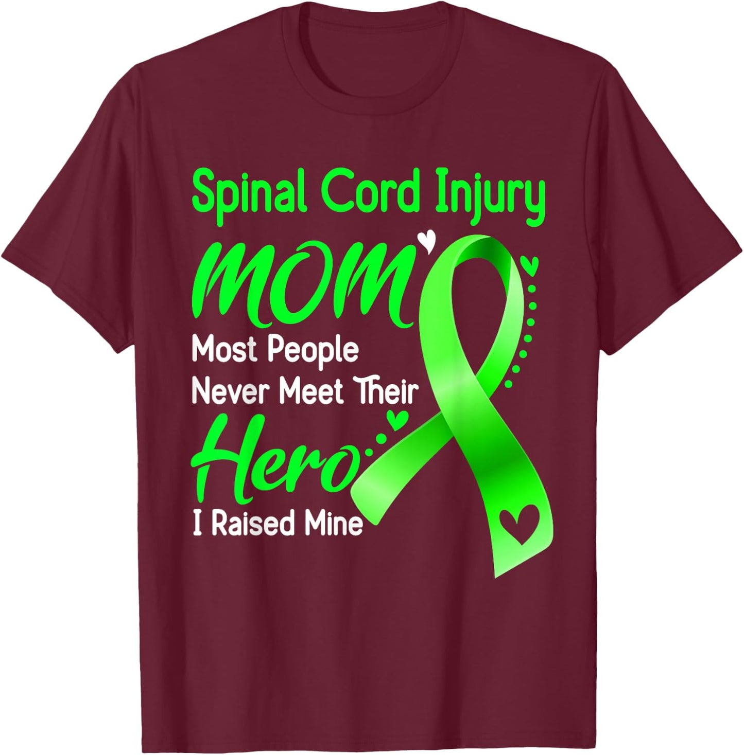 Spinal Cord Injury Mom I Raised Mine T-Shirt - T-Shirt | Maroon