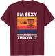 I'm sexy and I throw it, Vintage Disc Golf Player T-Shirt - T-Shirt | Maroon