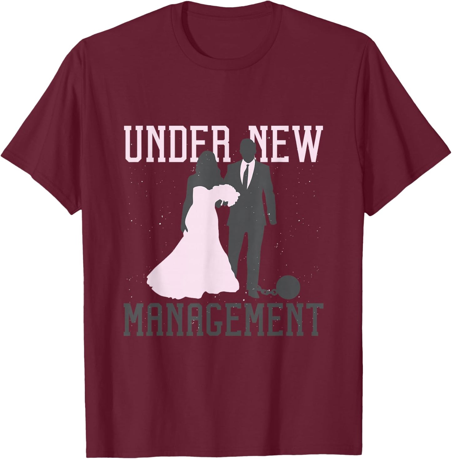Under New Management Wedding Anniversary Ball Chain Groom T-Shirt - T-Shirt | Maroon