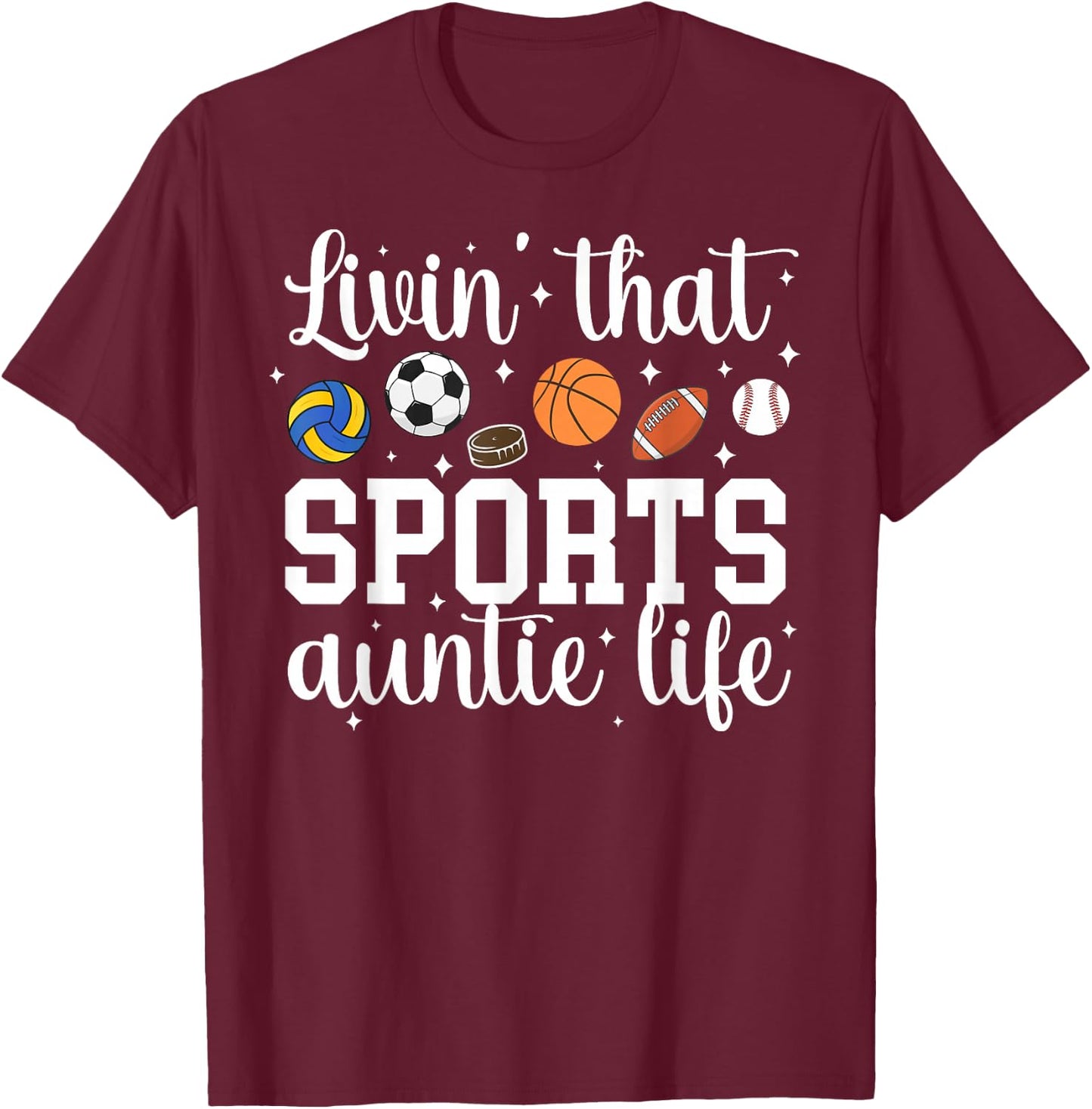 That Sports Auntie Life Sports Aunt Sport Aunt T-Shirt - T-Shirt | Maroon