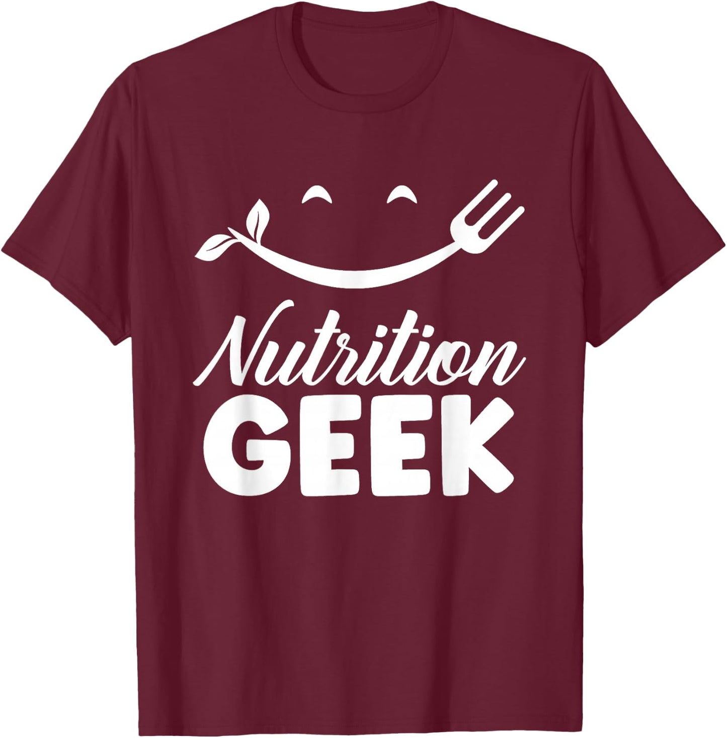 Nutrition Geek Job Dietitian Nutritionist Sayings T-Shirt - T-Shirt | Maroon