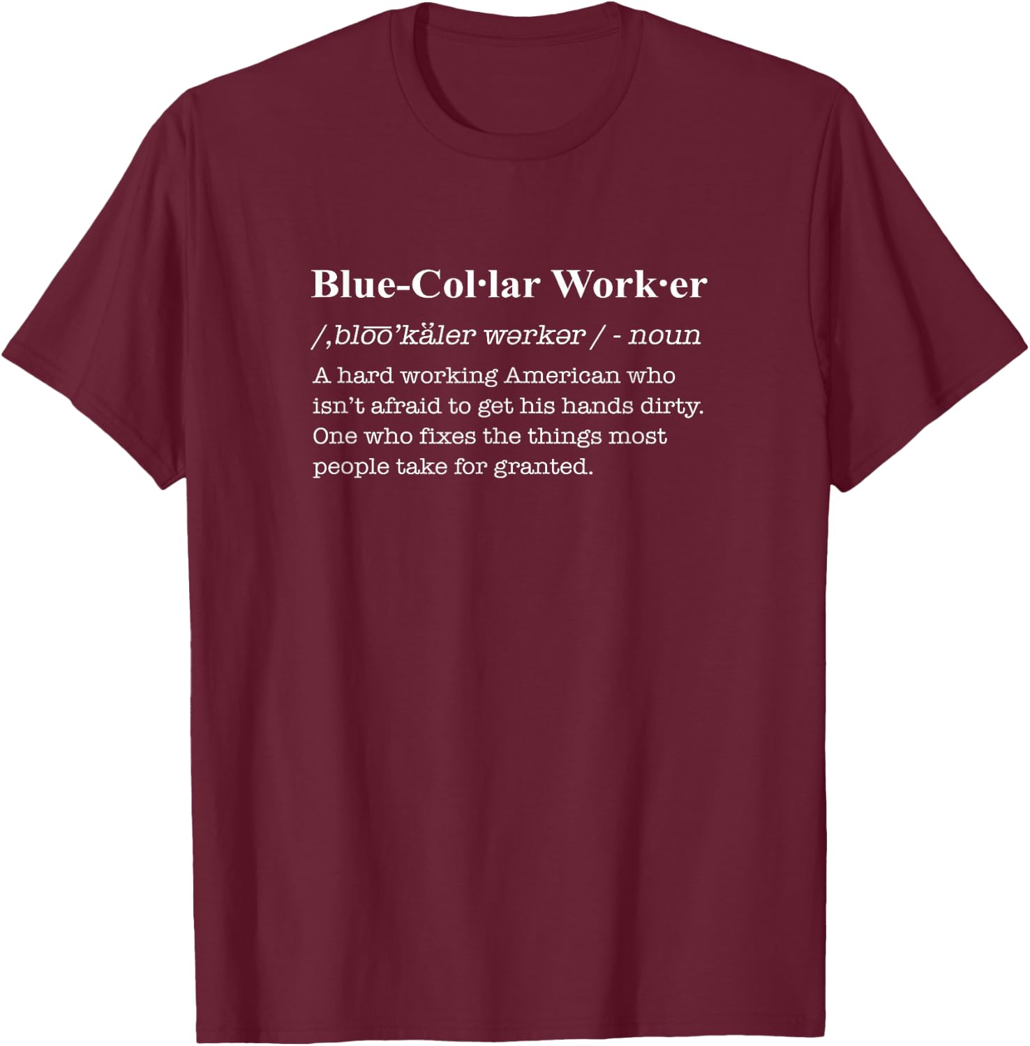 Blue Collar Worker Dictionary Definition T-Shirt - T-Shirt | Maroon