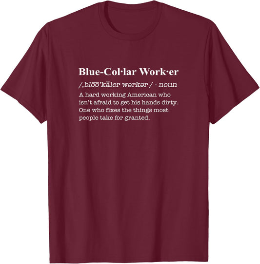 Blue Collar Worker Dictionary Definition T-Shirt - T-Shirt | Maroon