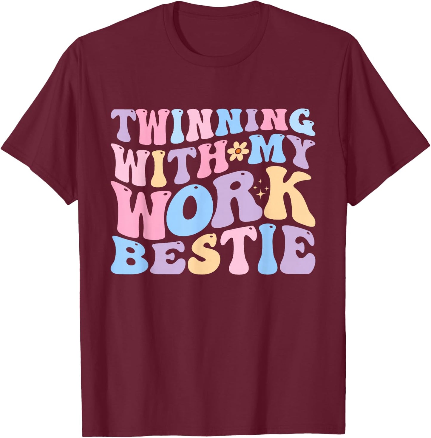 Twinning With My Work Bestie Spirit Week Outfit Coworker T-Shirt - T-Shirt | Maroon