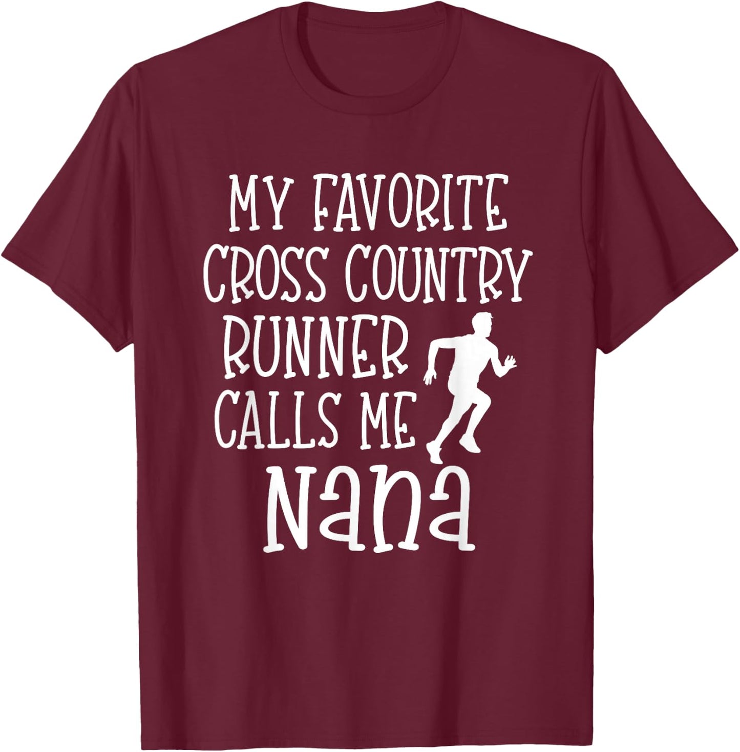 My favorite Cross Country Runner calls me Nana Grandson CC T-Shirt - T-Shirt | Maroon