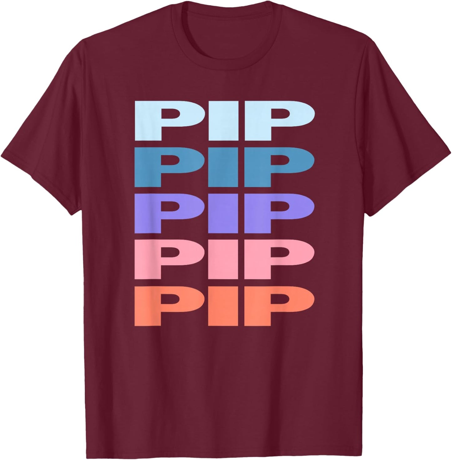 Funny Modern Repeated Text Design Pip T-Shirt - T-Shirt | Maroon