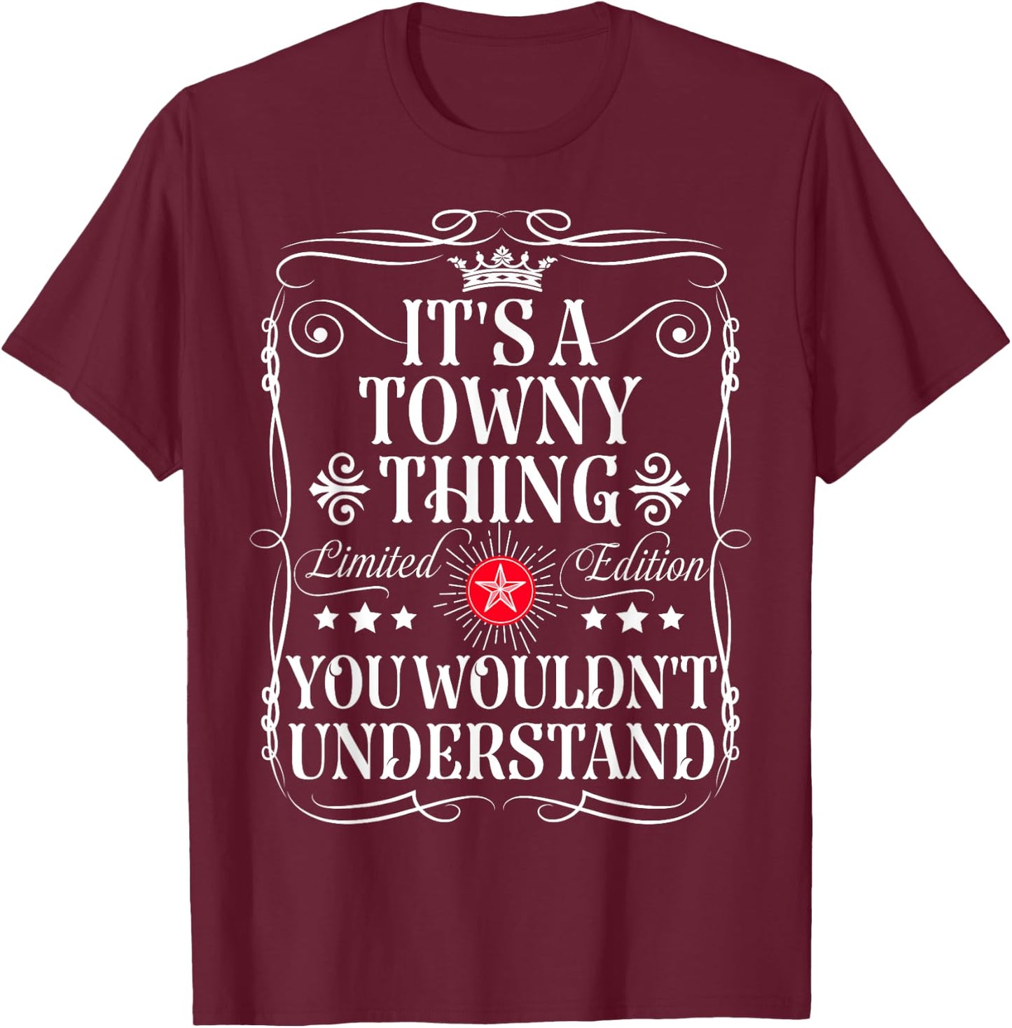 Towny Name Its A Towny Thing You Wouldn't Understand T-Shirt - T-Shirt | Maroon
