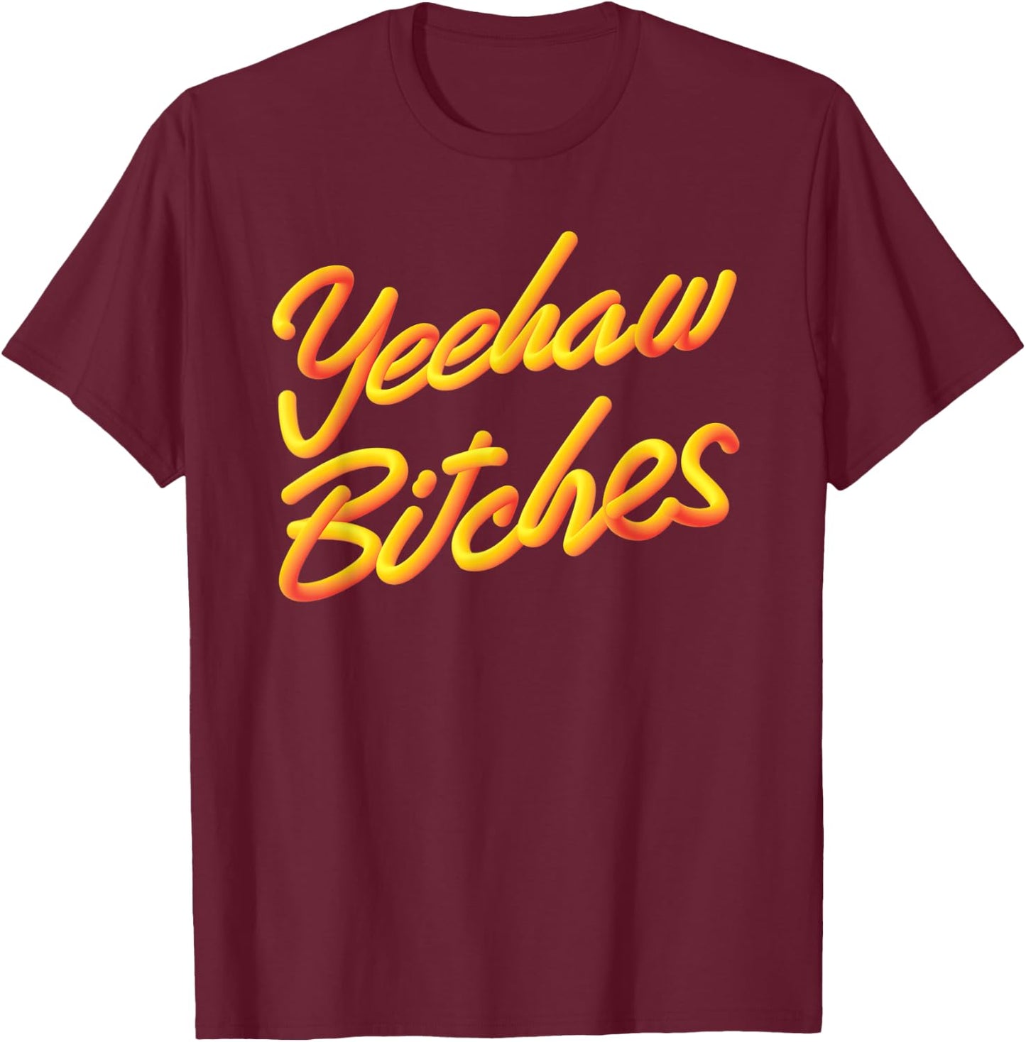 Yeehaw Bitches Country Music Western Wear Cowgirl Woman T-Shirt - T-Shirt | Maroon