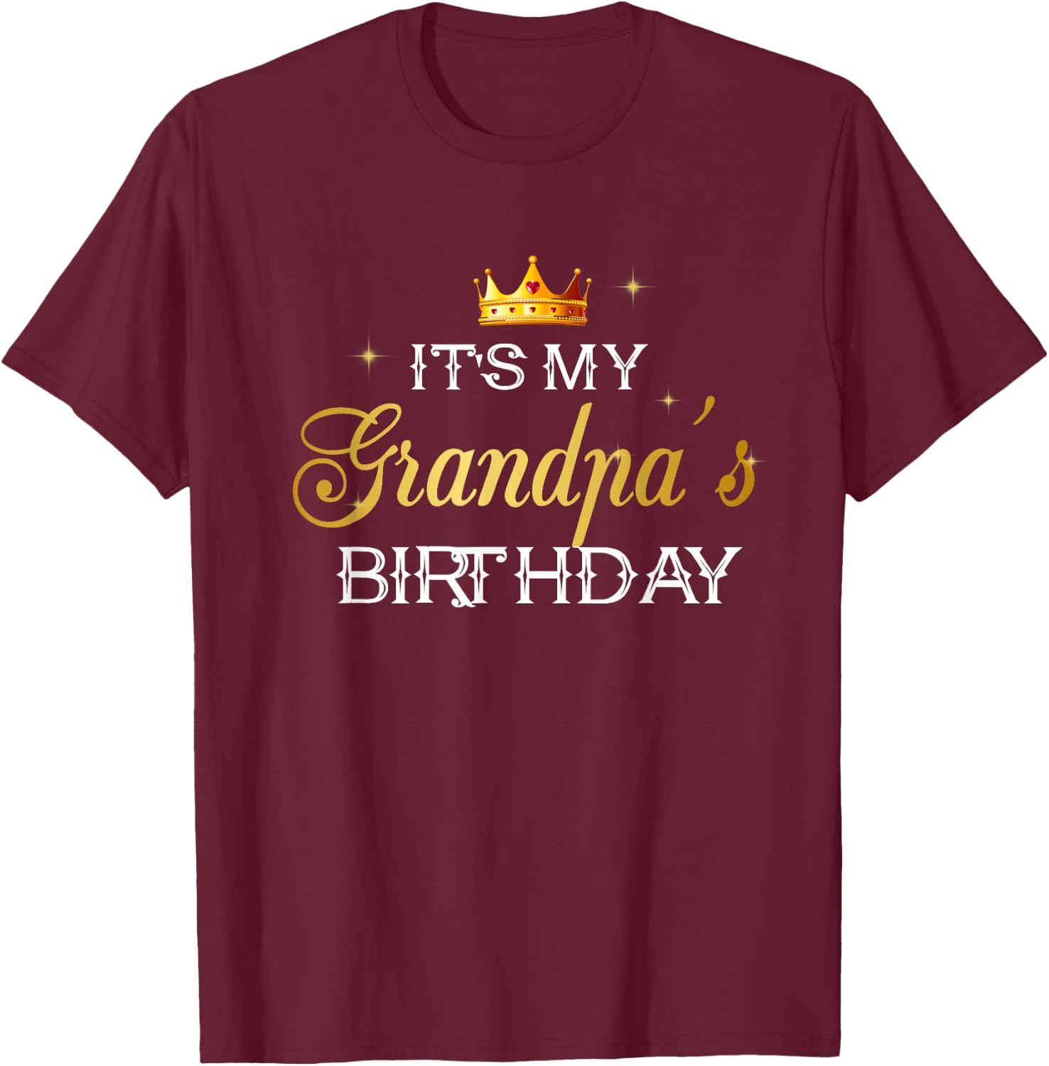 It's My Grandpa's Birthday Funny Kids Happy Fathers Day T-Shirt - T-Shirt | Maroon